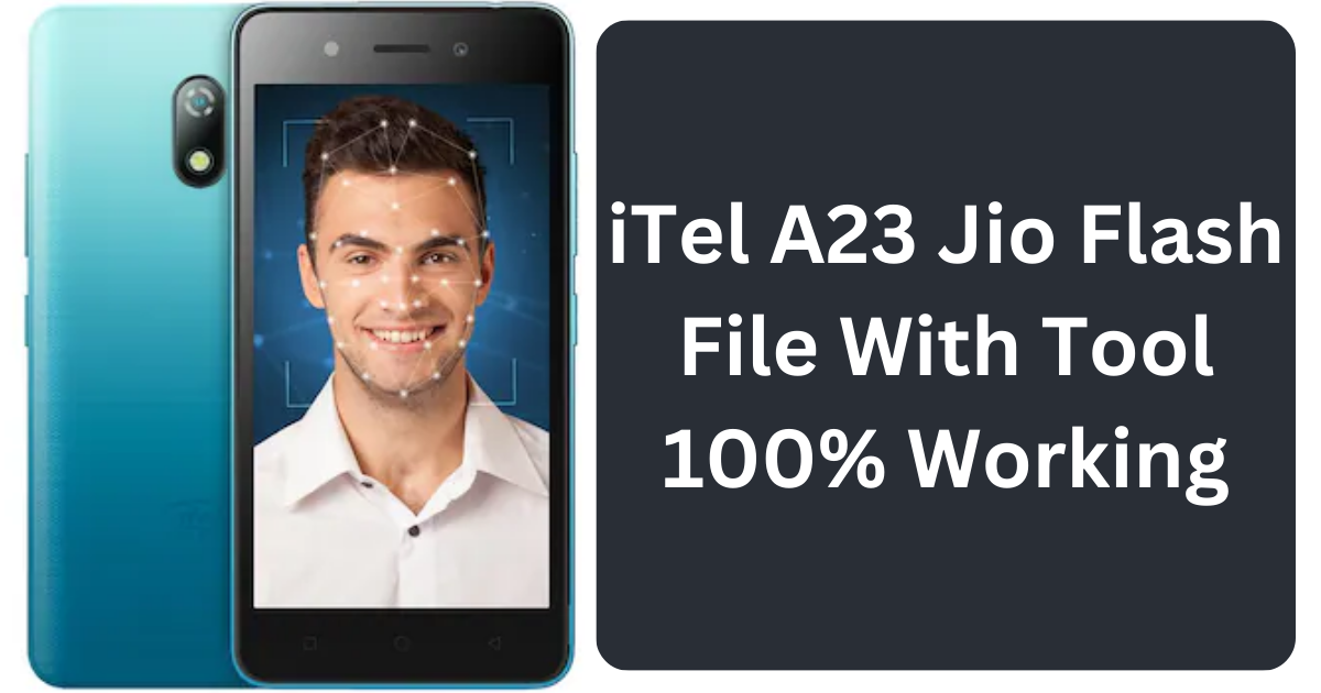 iTel A23 Jio Flash File With Tool 100% Working